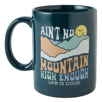 Life is Good Ain't No Mountain High Enough Jake's Mug