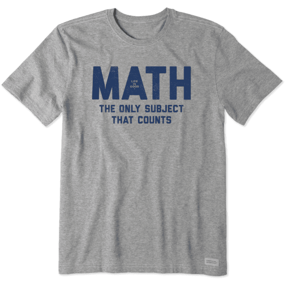 Life is Good Men's MATH The Only Subject That Counts Crusher Tee