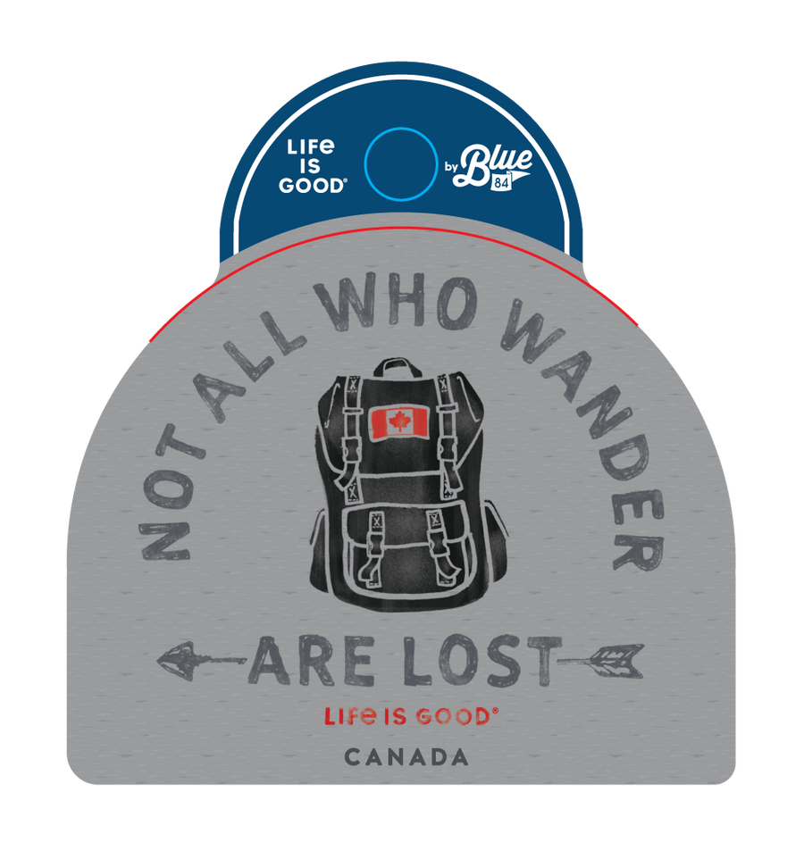 Life is Good Not All Who Wander Canada Sticker