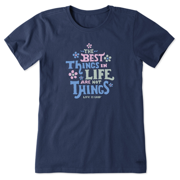 Life is Good Women's Best Things in Life are Not Things Flowers Crusher Tee