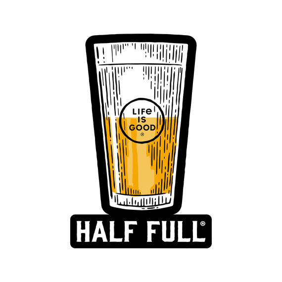 Life is Good Decal Half Full Beer