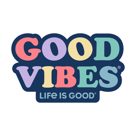 Life is Good Die Cut Sticker Good Vibes