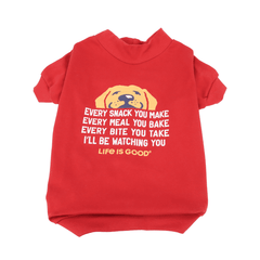 Life is Good Dog Tee I'll Be Watching You